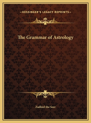 The Grammar of Astrology 1169725589 Book Cover