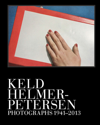 Keld Helmer-Petersen: Photographs 1941-2013 8793604548 Book Cover