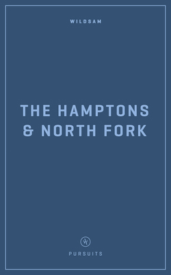 Wildsam Field Guides: The Hampons & North Fork 1467199702 Book Cover