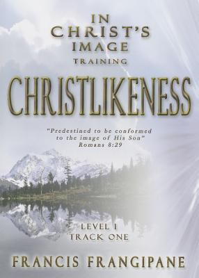 Christlikeness (In Christ's Image Training) 188629660X Book Cover