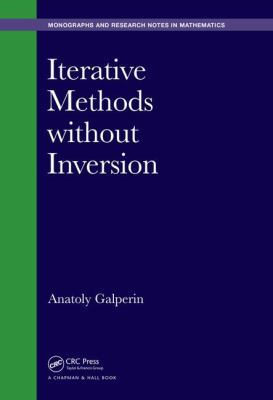 Iterative Methods Without Inversion 1498758924 Book Cover