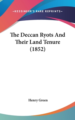 The Deccan Ryots And Their Land Tenure (1852) 110427034X Book Cover