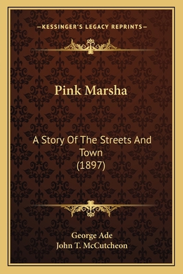 Pink Marsha: A Story Of The Streets And Town (1... 116568120X Book Cover