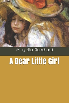 A Dear Little Girl 1659504759 Book Cover