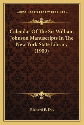 Calendar Of The Sir William Johnson Manuscripts... 1164053817 Book Cover