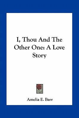 I, Thou And The Other One: A Love Story 1163793493 Book Cover