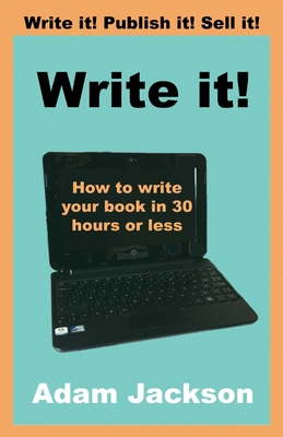 Write it!: How to write your book in 30 hours o... 1484882067 Book Cover