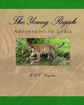 The Young Rajah: Adventures in India 1449592430 Book Cover