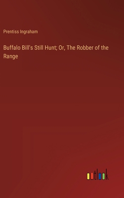 Buffalo Bill's Still Hunt; Or, The Robber of th... 3368929712 Book Cover