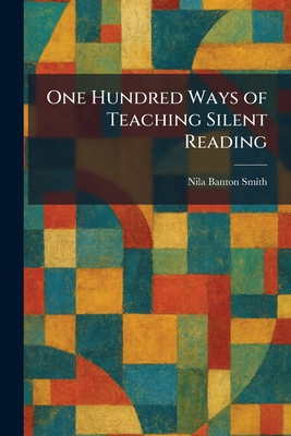 One Hundred Ways of Teaching Silent Reading 1025878957 Book Cover