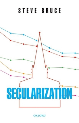 Secularization: In Defence of an Unfashionable ... 0199654123 Book Cover