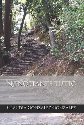 Nonostante tutto [Italian] B0FX72XCJ1 Book Cover