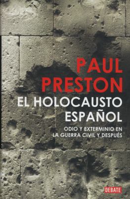 El holocausto español: Odio y exterminio en la ... [Spanish] 8483068524 Book Cover