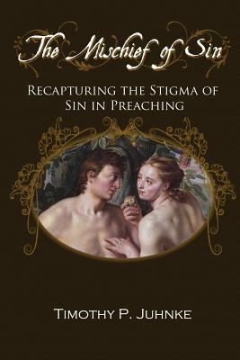 The Mischief of Sin: Recapturing the Stigma of ... 1497371635 Book Cover