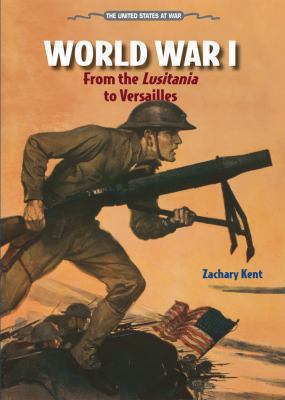 World War I: From the Lusitania to Versailles B0074CQ6PA Book Cover