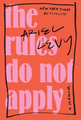 The Rules Do Not Apply: A Memoir 0812996933 Book Cover