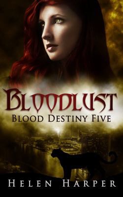 Bloodlust: Blood Destiny 5 1494873117 Book Cover