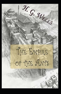 Paperback The Empire of the Ants Annotated Book