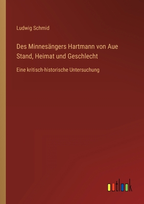 Des Minnesängers Hartmann von Aue Stand, Heimat... [German] 3368618245 Book Cover