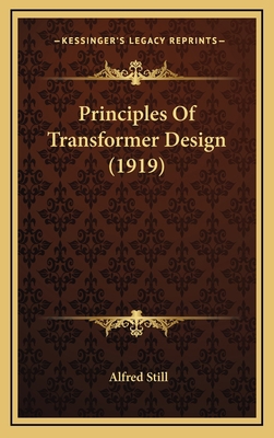 Principles Of Transformer Design (1919) 1164998692 Book Cover
