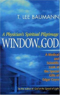 Window To God: A Physician's Spiritual Pilgrima... 0876045069 Book Cover