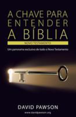 A Chave Para Entender a Bíblia: O Novo Testamento [Portuguese] 1911173499 Book Cover