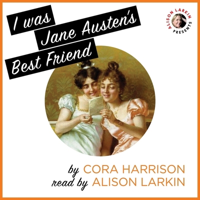 I Was Jane Austen's Best Friend Lib/E 1982730323 Book Cover