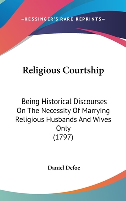 Religious Courtship: Being Historical Discourse... 1104952718 Book Cover