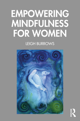 Empowering Mindfulness for Women 0367427133 Book Cover