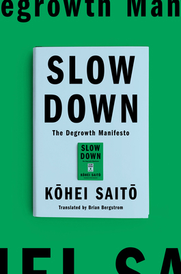 Slow Down: The Degrowth Manifesto 1662602367 Book Cover