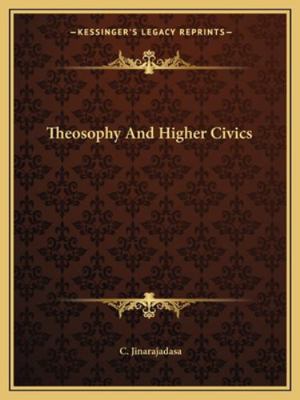 Theosophy And Higher Civics 1162862726 Book Cover
