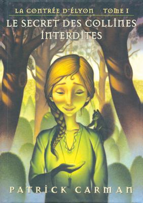 Le secret des Collines interdites: La contrée d... [French] 043994838X Book Cover