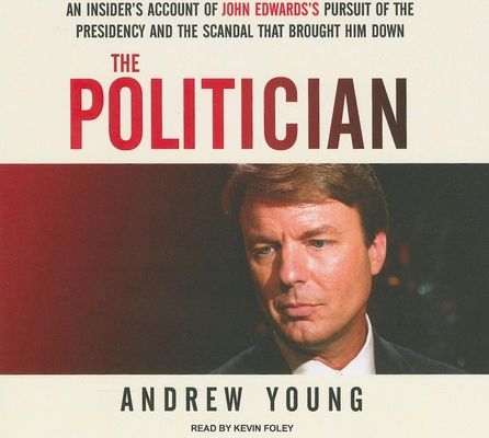 The Politician: An Insider's Account of John Ed... 140014650X Book Cover