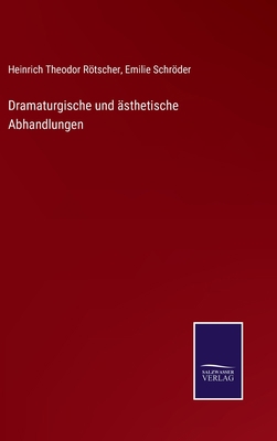 Dramaturgische und ästhetische Abhandlungen [German] 3752536675 Book Cover