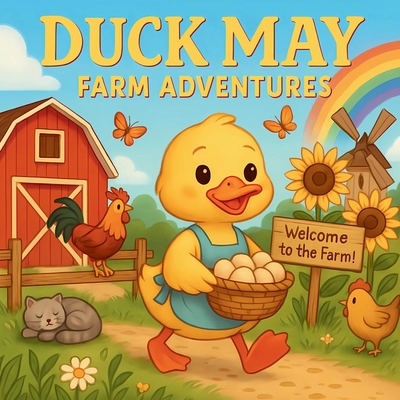 Duck May - Farm Adventures 5528777798 Book Cover