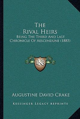 The Rival Heirs: Being The Third And Last Chron... 1165105144 Book Cover