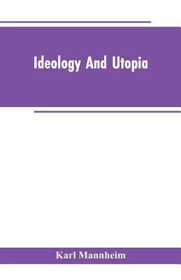 Ideology And Utopia: An Introduction to the Soc... 9353602963 Book Cover