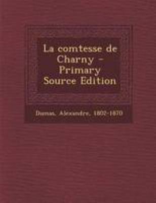 La Comtesse de Charny - Primary Source Edition [French] 1295039095 Book Cover