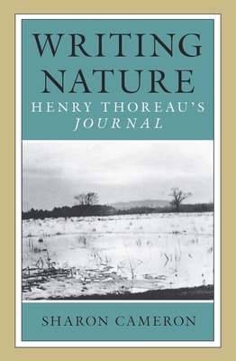 Writing Nature: Henry Thoreau's Journal 0226092283 Book Cover