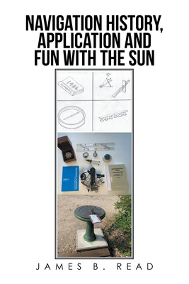 NAVIGATION HISTORY, APPLICATION and FUN WITH TH... 1663247366 Book Cover