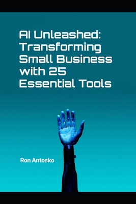 AI Unleashed: Transforming Small Business with ... B0F2429T83 Book Cover
