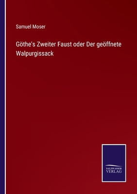Göthe's Zweiter Faust oder Der geöffnete Walpur... [German] 3375036604 Book Cover