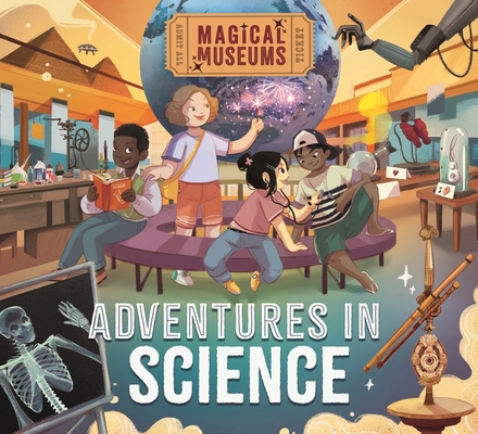 Wayland Magical Museums Adventures in Science. 1526323206 Book Cover