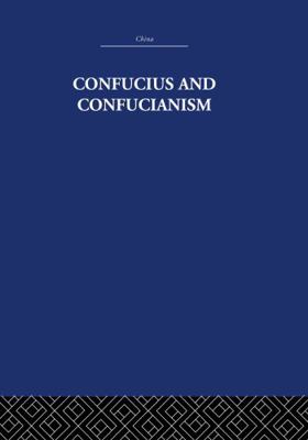 Confucius and Confucianism 0415361834 Book Cover