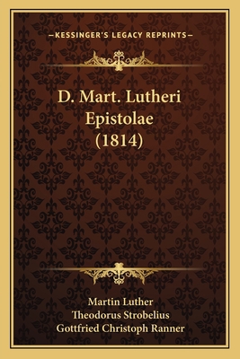 D. Mart. Lutheri Epistolae (1814) [Latin] 116661347X Book Cover