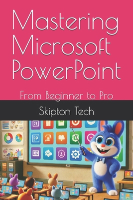 Mastering Microsoft PowerPoint: From Beginner t... B0D94PVWCR Book Cover