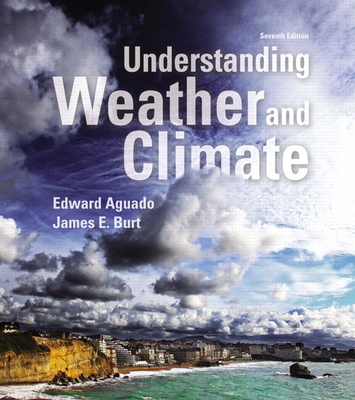 Understanding Weather and Climate 0321987306 Book Cover