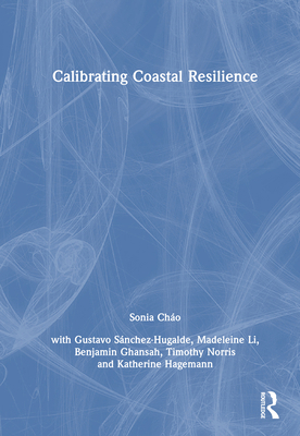 Calibrating Coastal Resilience 1032473282 Book Cover