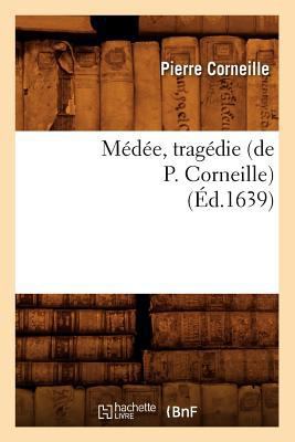 Médée, Tragédie (Éd.1639) [French] 2012586066 Book Cover