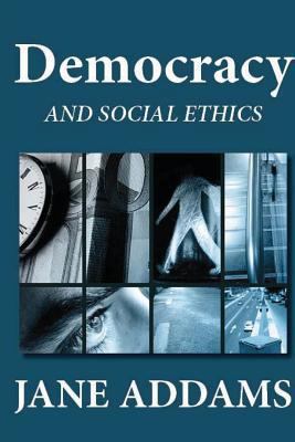 Democracy and Social Ethics 1481253697 Book Cover